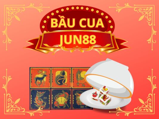 bầu cua jun88 bầu cua jun88