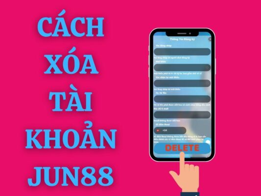 cach xoa tai khoan jun88 xóa tài khoản jun88