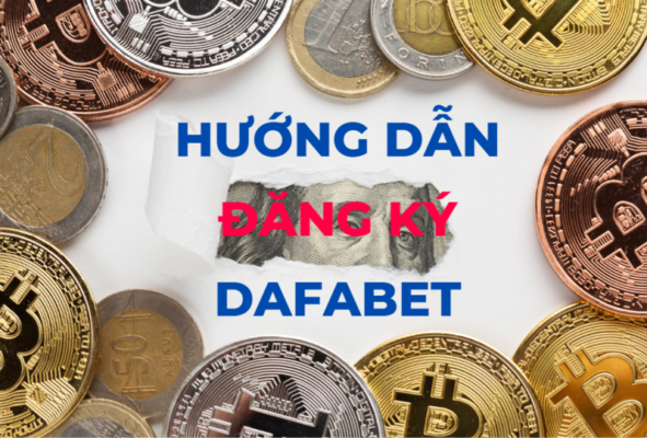 cách tạo tài khoản dafabet nhanh chóng trong 5 phút 1 đăng ký dafabet