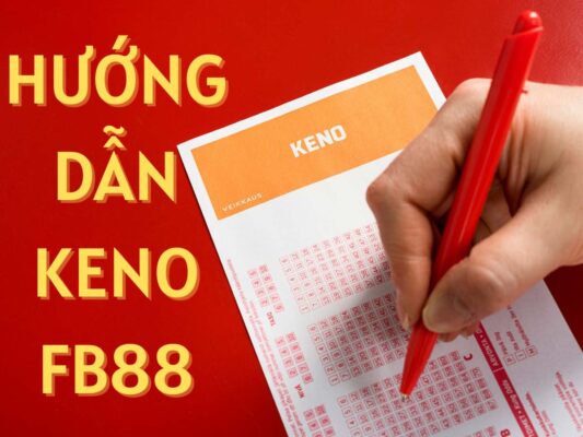 hướng dẫn chơi keno fb88 hướng dẫn chơi keno fb88