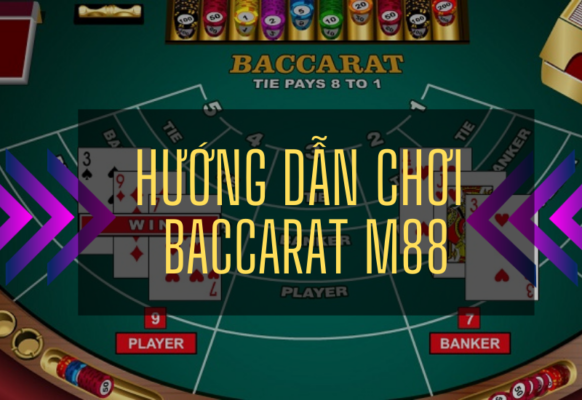 xem ngay: hướng dẫn chơi baccarat m88 cho người mới 1 hướng dẫn chơi baccarat m88