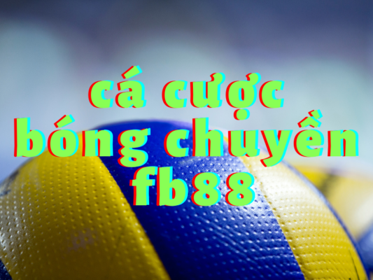hướng dẫn cá cược bóng chuyền fb88: đơn giản, chính xác 1 cá cược bóng chuyền fb88