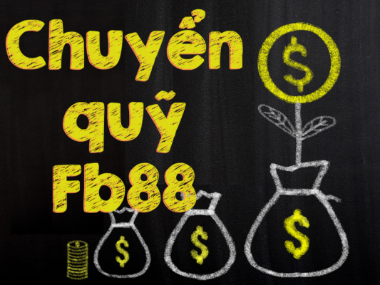 chuyển quỹ fb88 nhanh chóng chỉ trong 5 phút - hướng dẫn chi tiết 1 chuyển quỹ fb88