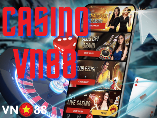 vn88 casino: sòng bạc trực tuyến đáng tin cậy nhất việt nam 1 casino vn88